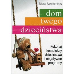Dom twego dzieciństwa....