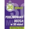  Podejmowanie decyzji w 30 minut