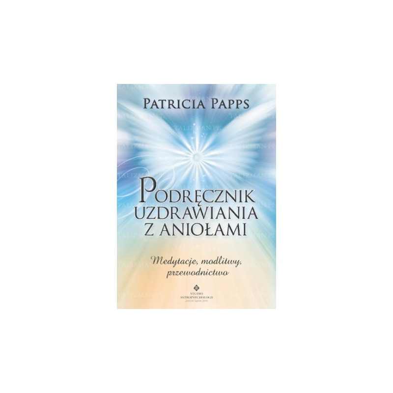 Egz. ekspozycyjny - Podręcznik uzdrawiania z aniołami Egz. ekspozycyjny - Podręcznik uzdrawiania z aniołami