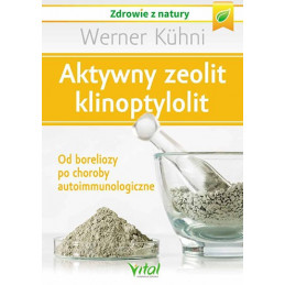 Aktywny zeolit klinoptylolit. Od boreliozy po choroby autoimmunologiczne