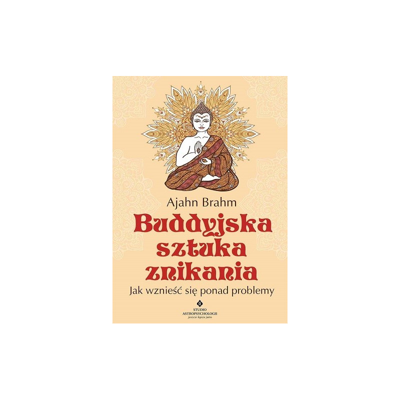 Buddyjska sztuka znikania. Jak wznieść się ponad problemy