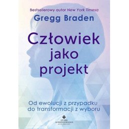 Człowiek jako projekt. Od ewolucji z przypadku do transformacji z wyboru