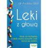 Leki z głową. Kiedy są niezbędne, a kiedy można pozwolić ciału leczyć się samemu