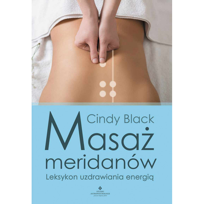 Masaż meridianów. Leksykon uzdrawiania energią.
