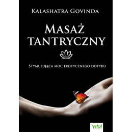 Masaż tantryczny. Stymulująca moc erotycznego dotyku 