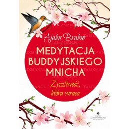 Medytacja buddyjskiego mnicha. Życzliwość, która wraca