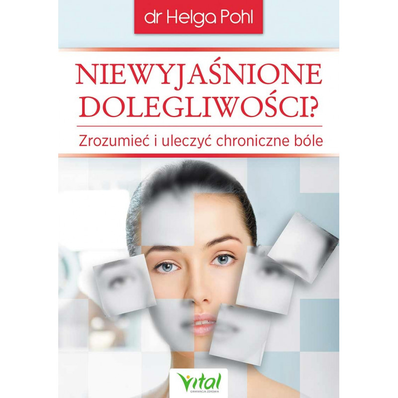 Niewyjaśnione dolegliwości? Zrozumieć i uleczyć chroniczne bóle.