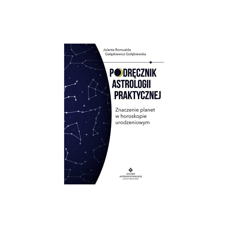 Podręcznik astrologii praktycznej. Znaczenie planet w horoskopie urodzeniowym