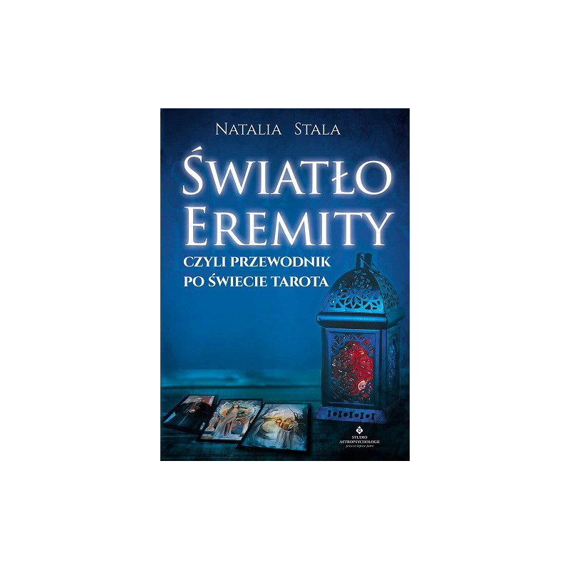 Światło Eremity, czyli przewodnik po świecie Tarota Światło Eremity, czyli przewodnik po świecie Tarota