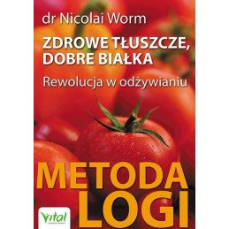 Zdrowe tłuszcze, dobre białka. Metoda Logi