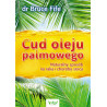 Cud oleju palmowego. Naturalny sposób na raka i choroby serca