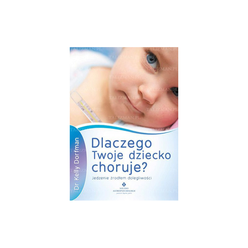 dlaczego twoje dziecko choruje dlaczego twoje dziecko choruje