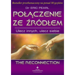 Połączenie ze źródłem. Ulecz innych, ulecz siebie