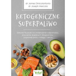 Ketogeniczne superpaliwo James Dinicolantonio Joseph Mercola EKK 