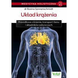Medycyna holistyczna tom 6 Uklad krazenia dr Rosina Sonnenschmidt IK