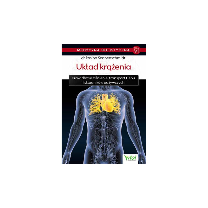 Medycyna holistyczna tom 6 Uklad krazenia dr Rosina Sonnenschmidt IK