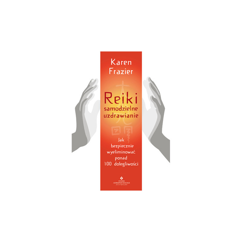 Reiki samodzielne uzdrawianie Karen Frazer MW Reiki samodzielne uzdrawianie Karen Frazer MW