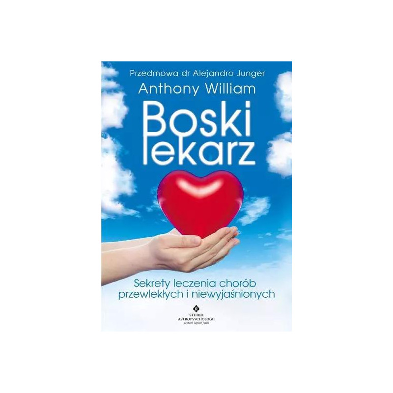 boski lekarz sekrety leczenia chorob przewleklych i niewyjasnionych boski lekarz sekrety leczenia chorob przewleklych i niewyjasnionych