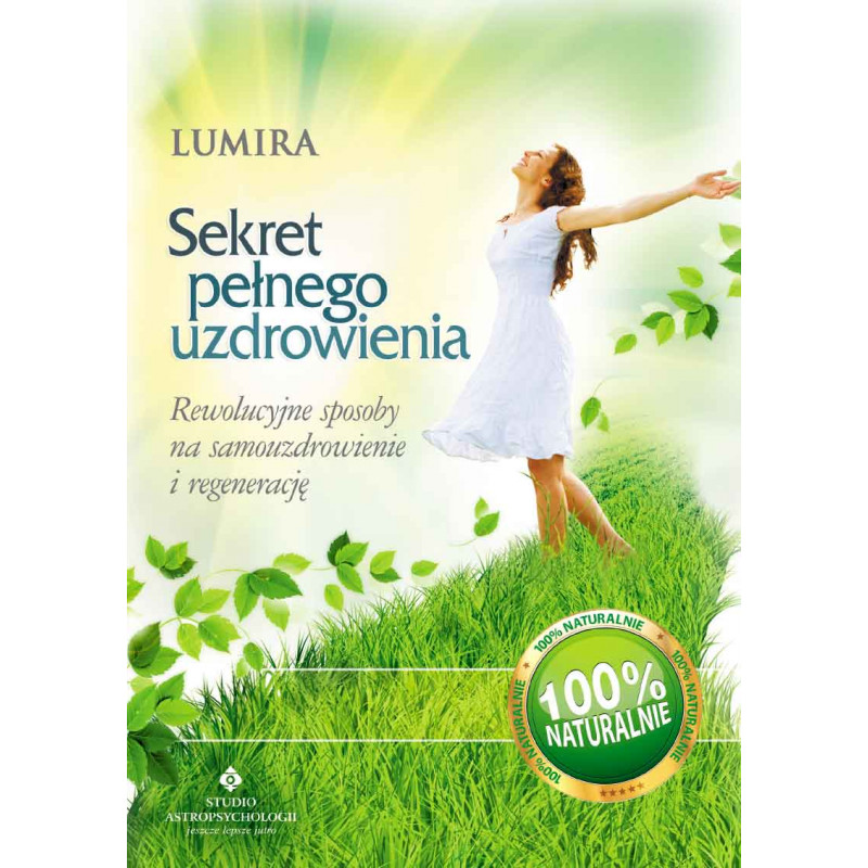 Sekret pelnego uzdrowienia Sekret pelnego uzdrowienia