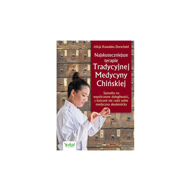 Najskuteczniejsze terapie Tradycyjnej Medycyny Chi kiej licja Kowalska Dorscheid Najskuteczniejsze terapie Tradycyjnej Medycyny Chi kiej licja Kowalska Dorscheid