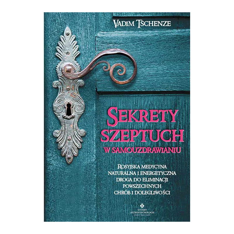 Sekrety szeptuch w samouzdrawianiu vadim tschenze