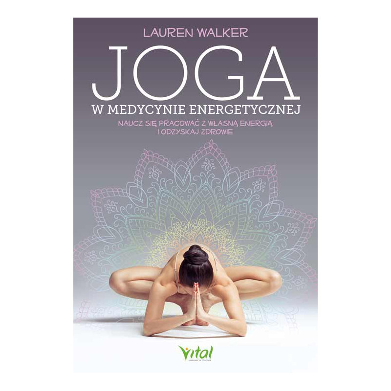 Joga w medycynie energetycznej Lauren Walker IK 500px Joga w medycynie energetycznej Lauren Walker IK 500px