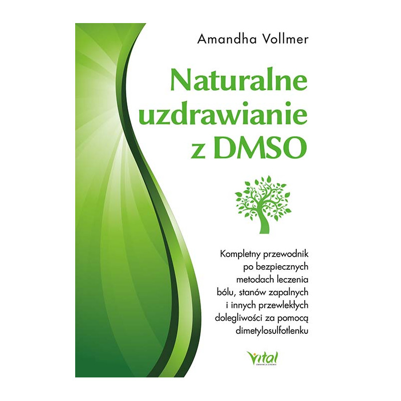 Naturalne uzdrawianie z DMSO Amandha Vollmer Naturalne uzdrawianie z DMSO Amandha Vollmer
