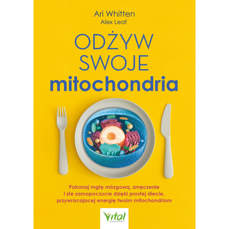 Odzyw swoje mitochondria Ari Whitten Alex Leaf EK 800px Odzyw swoje mitochondria Ari Whitten Alex Leaf EK 800px