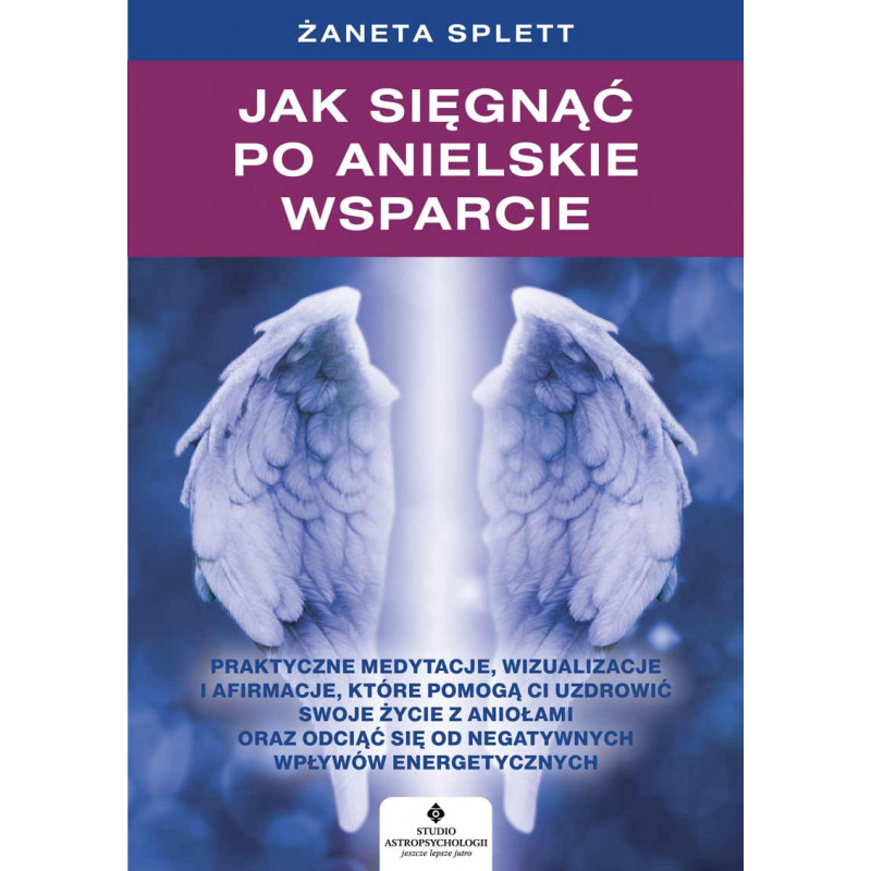 Jak siegnac po anielskie wsparcie Zaneta Splett KM