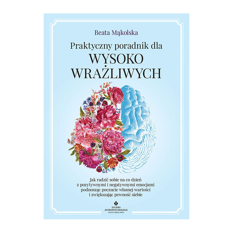 Praktyczny poradnik dla wysoko wrazliwych Beata Makolska NP 500px Praktyczny poradnik dla wysoko wrazliwych Beata Makolska NP 500px