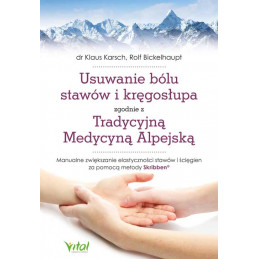 Usuwanie b  lu staw  w i kr  gos  upa zgodnie z Tradycyjn   Medycyn   Alpejsk   Klaus Karsch Rolf Bickelhaupt