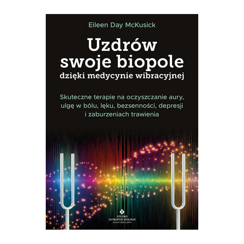 Uzdrow swoje biopole dzieki medycynie wibracyjnej Eileen Day McKusick NP 500px