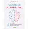 Uwolnij sie od leku i stresu Caroline Leaf