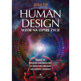 Human Design wzor na lepsze zycie Jenna Zoe