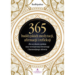 365 buddyjskich medytacji afirmacji i refleksji dla uzyskania spokoju Bodhipaksa KM 500px