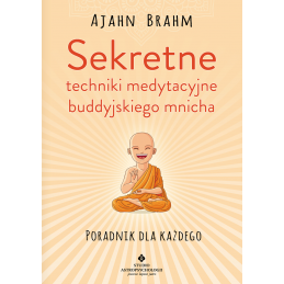 Sekretne techniki medytacyjne buddyjskiego mnicha Ajahn Brahm WM