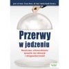 przerwy w jedzeniu