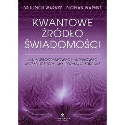 Kwantowe zrodlo swiadomosci Ulrich Warnke