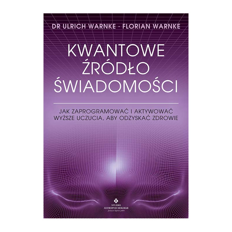 Kwantowe zrodlo swiadomosci Ulrich Warnke