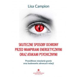 Skuteczne sposoby ochrony przed wampirami energetycznymi oraz atakami psychicznymi Lisa Campion MK 500px