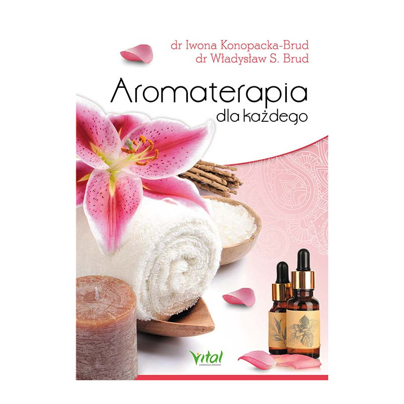 Aromaterapia dla kazdego Iwona Konopacka Brud Wladyslaw Brud