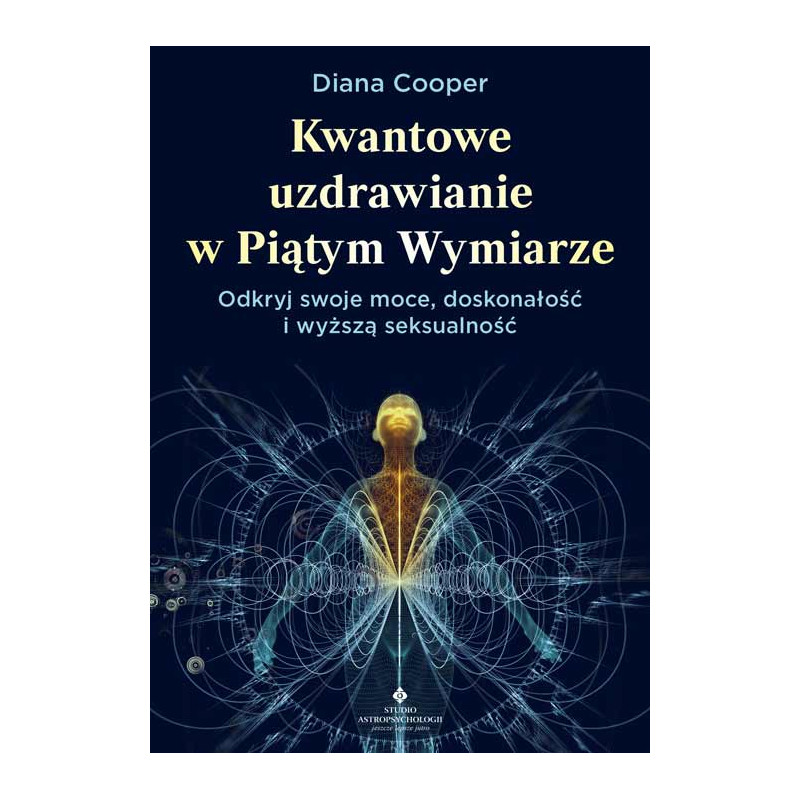 Kwantowe uzdrawianie w Piatym Wymiarze Diana Cooper IK 500px