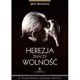 herezja znaczy wolnosc