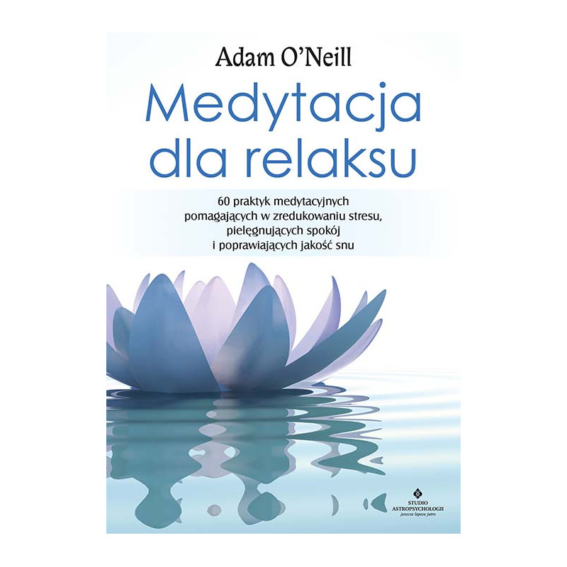 Medytacja dla relaksu Adam O 8217 Neill MK Medytacja dla relaksu Adam O 8217 Neill MK