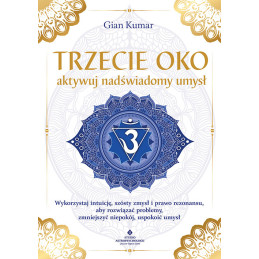 Trzecie oko aktywuj nadswiadomy umysl Gian Kumar