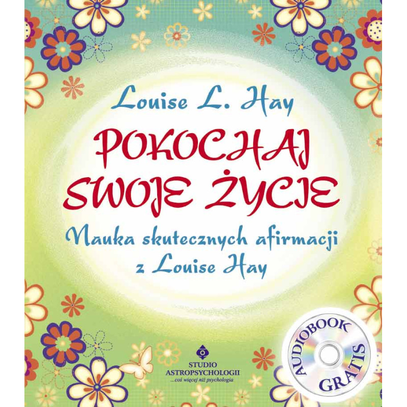 Pokochaj swoje zycie Pokochaj swoje zycie