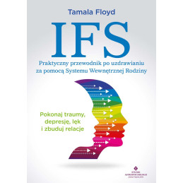 IFS Praktyczny przewodnik po uzdrawianiu za pomoca Systemu Wewnetrznej Rodziny Tamala Floyd PU 800px