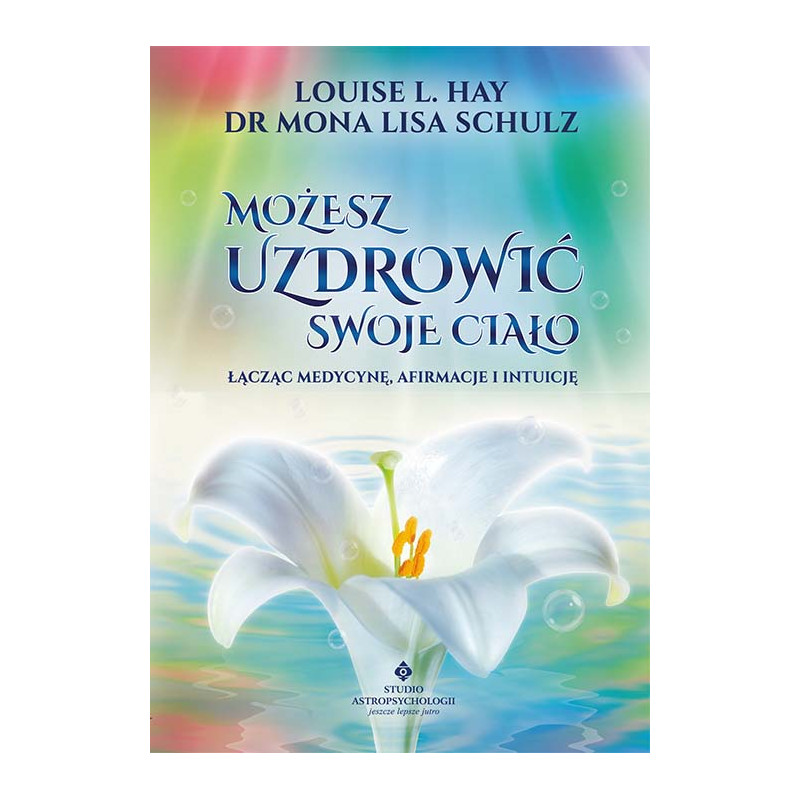 Mozesz uzdrowic swoje cialo Louise Hay 4r5 500px