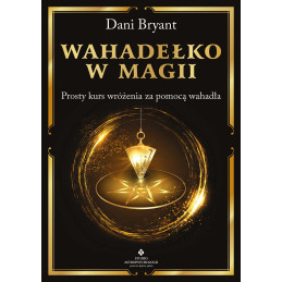 Wahadelko w magii Dani Bryant MK 800px