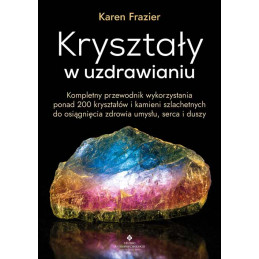 Krysztaly w uzdrawianiu Karen Frazier EK 500px